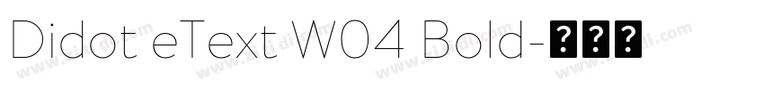 Didot eText W04 Bold字体转换 Didot eText W04 Bold字体转换